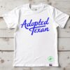 That Englishman in Texas – ' Adopted Texan ' T-Shirt - Image 2